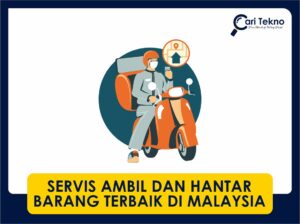 5 servis ambil dan hantar barang terbaik di malaysiaa