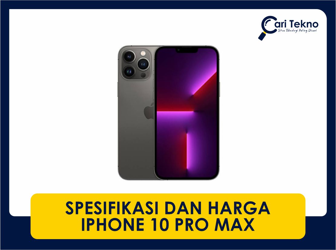 Spesifikasi Iphone 10 Pro Max - Homecare24